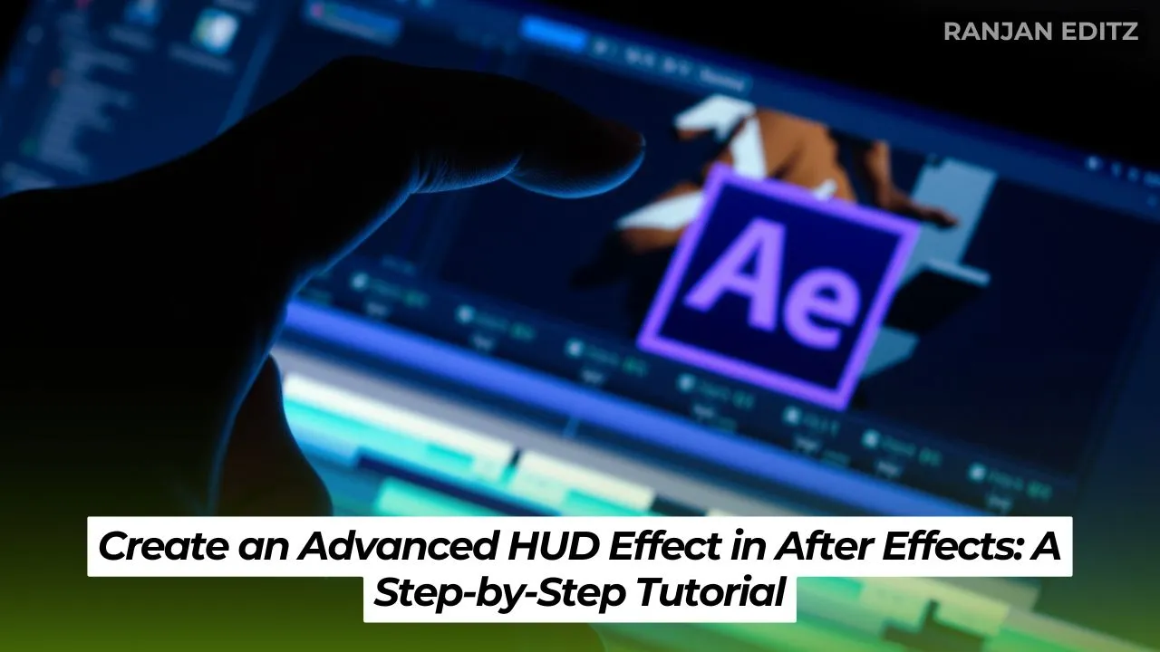 Create an Advanced HUD Effect in After Effects: A Step-by-Step Tutorial
