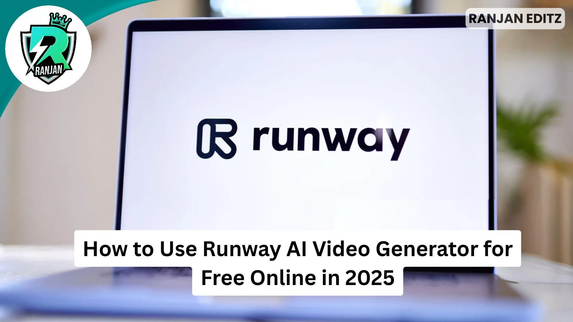 How to Use Runway AI Video Generator for Free Online in 2025