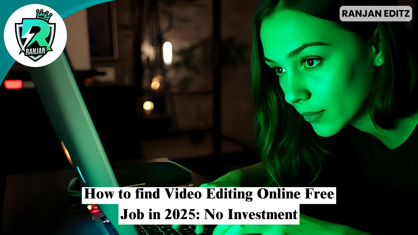 How to find Video Editing Online Free Job in 2025: No Investment